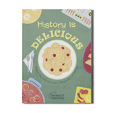 History Is Delicious: A Book by Honest History